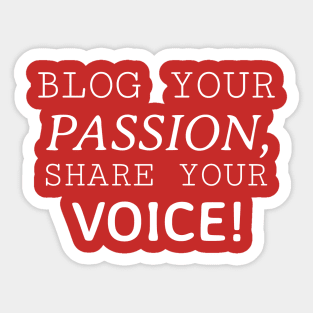 Bloggers are passionate with their voice Sticker